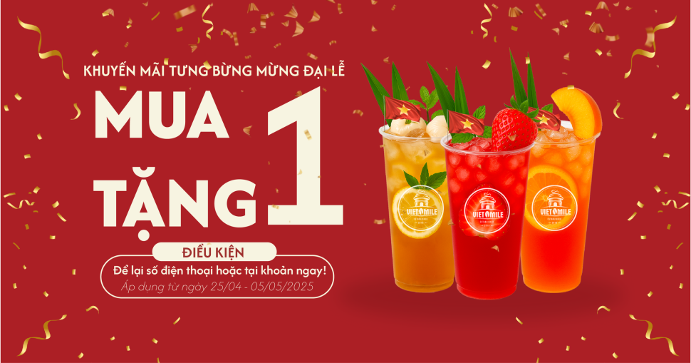Ưu Đãi Lớn Mừng 30/4 - 1/5: Mua 1 Tặng 1 Tại VietSmile Coffee