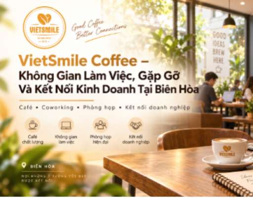 VietSmile Coffee – Không Gian Làm Việc, Gặp Gỡ Và Kết Nối Kinh Doanh